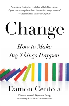 Hardcover Change: How to Make Big Things Happen Book