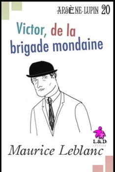 Victor de la brigade mondaine - Book #18 of the Arsène Lupin