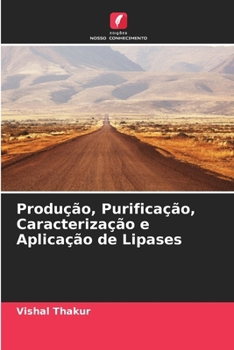 Paperback Produção, Purificação, Caracterização e Aplicação de Lipases [Portuguese] Book