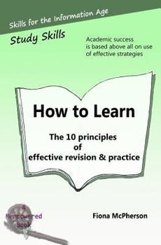 Paperback How to Learn: The 10 Principles of Effective Revision & Practice Book