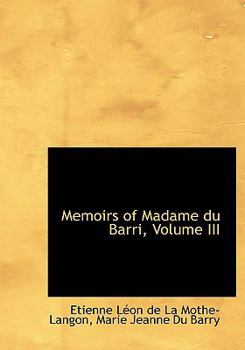 Hardcover Memoirs of Madame Du Barri, Volume III [Large Print] Book