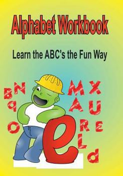 Paperback Alphabet Workbook: Learn the ABC's the Fun Way Book