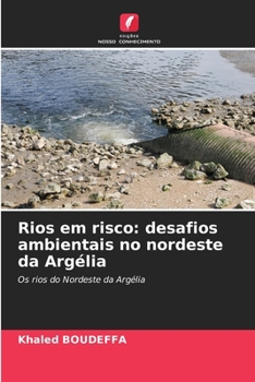 Paperback Rios em risco: desafios ambientais no nordeste da Argélia [Portuguese] Book