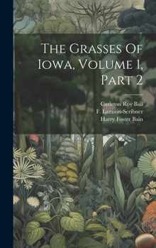 Hardcover The Grasses Of Iowa, Volume 1, Part 2 Book