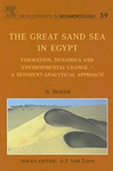 Hardcover The Great Sand Sea in Egypt: Formation, Dynamics and Environmental Change - A Sediment-Analytical Approach Volume 59 Book