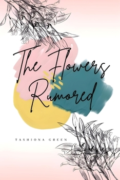 Paperback The Flowers Rumored Book