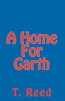 Paperback A Home For Garth Book