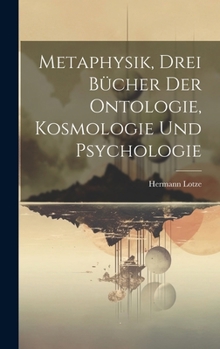 Hardcover Metaphysik, Drei Bücher Der Ontologie, Kosmologie Und Psychologie [German] Book