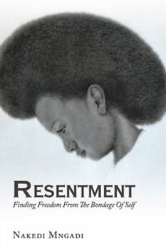 Paperback Resentment: Finding Freedom From The Bondage Of Self Book