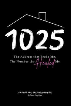 Paperback 1025 The Address that Broke Me, The Number that Healed Me. Book