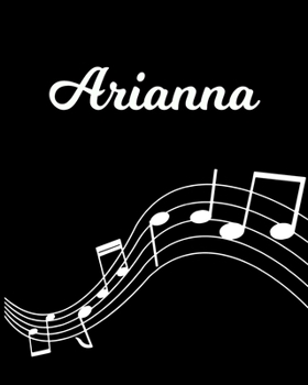 Arianna: Sheet Music Note Manuscript Notebook Paper | Personalized Custom First Name Initial A | Musician Composer Instrument Composition Book | 12 ... Guide | Create Compose & Write Creative Songs