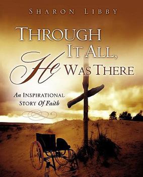 Paperback Through It All, He Was There Book