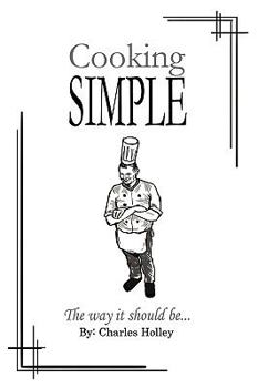 Hardcover Cooking Simple: The Way It Should Be... Book