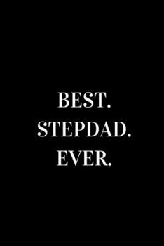 Paperback Best Stepdad Ever: novelty notebook for stepdads 6"x9" Book