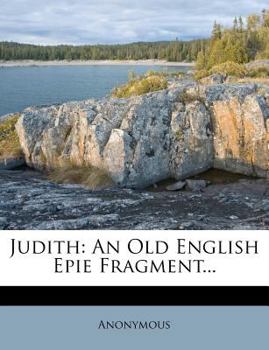 Paperback Judith: An Old English Epie Fragment... Book