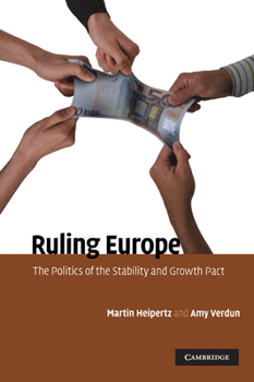 Paperback Ruling Europe: The Politics of the Stability and Growth Pact Book