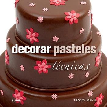Hardcover Decorar Pasteles: Técnicas [Spanish] Book
