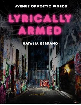 Paperback Lyrically Armed: Avenue of Poetic words Book