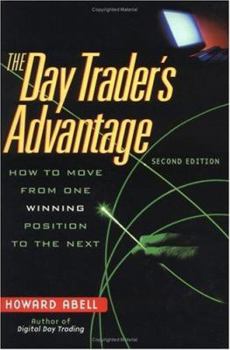 Hardcover The Day Trader's Advantage: How to Move from One Winning Position to the Next Book