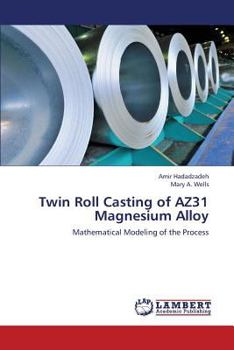 Paperback Twin Roll Casting of Az31 Magnesium Alloy Book