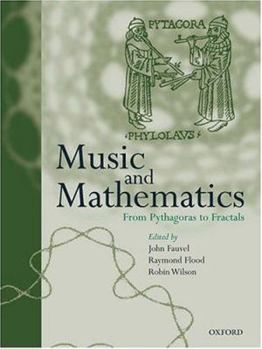 Hardcover Music and Mathematics: From Pythagoras to Fractals Book