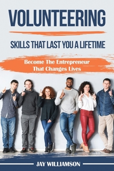 Paperback Volunteering: Skills That Last You a Lifetime Book