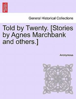 Paperback Told by Twenty. [Stories by Agnes Marchbank and Others.] Book
