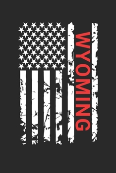 Wyoming: Wyoming Notebook Composition Cute White And Black USA Flag- Writing Journal Notebook To Take Notes For Students, Teachers, Travelers And ... Journal Planner, Blank Book 6 X 9 110 Pages