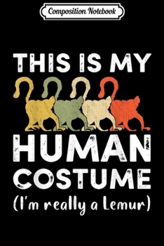 Composition Notebook: This Is My Human Costume I'm Really A Lemur Halloween  Journal/Notebook Blank Lined Ruled 6x9 100 Pages
