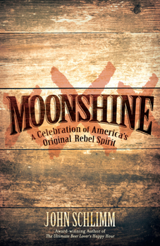 Hardcover Moonshine: A Celebration of America's Original Rebel Spirit Book