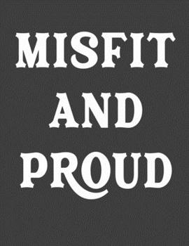Paperback Misfit And Proud: Blank Notebook 8.5x11 100 pages Scrapbook Sketch NoteBook Book