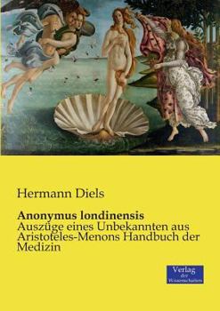 Paperback Anonymus londinensis: Auszüge eines Unbekannten aus Aristoteles-Menons Handbuch der Medizin [German] Book