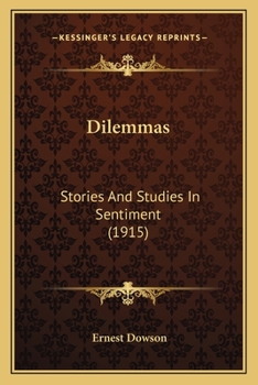 Paperback Dilemmas: Stories And Studies In Sentiment (1915) Book