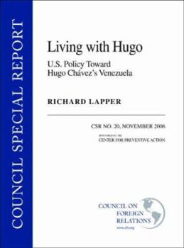 Paperback Living with Hugo: U.S. Policy Toward Hugo Chaves'z Venezuela: CSR No. 20 Book