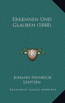 Paperback Erkennen Und Glauben (1848) [German] Book