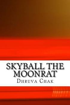 Paperback Skyball the Moonrat: ( Part I of the Moonrat Chronicles) Book