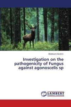 Paperback Investigation on the pathogenicity of Fungus against agonoscelis sp Book