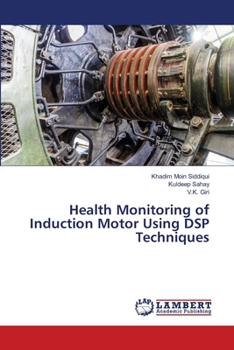Paperback Health Monitoring of Induction Motor Using DSP Techniques Book