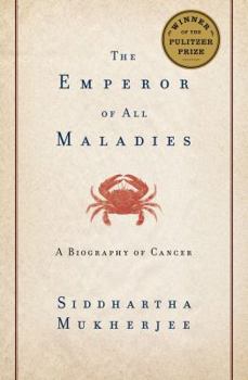 Hardcover The Emperor of All Maladies: A Biography of Cancer Book