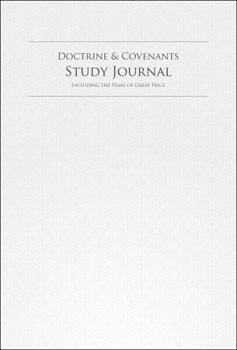 Paperback Doctrine & Covenants Study Journal: Including The Pearl of Great Price (Study Journals for the Standard Works) Book