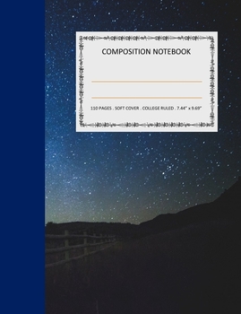Composition Notebook: College Ruled - 110 pages - 7.44 X 9.69". SOFT COVER (Astronomy)