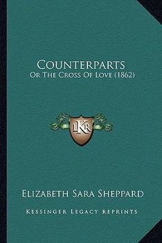 Counterparts: Or The Cross Of Love