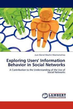 Paperback Exploring Users' Information Behavior in Social Networks Book