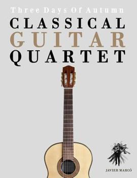 Paperback Classical Guitar Quartet: Three Days of Autumn Book
