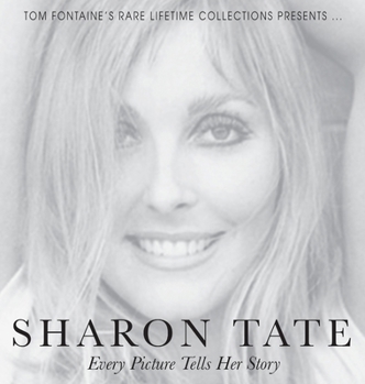 Hardcover Sharon Tate: Every Picture Tells Her Story Book