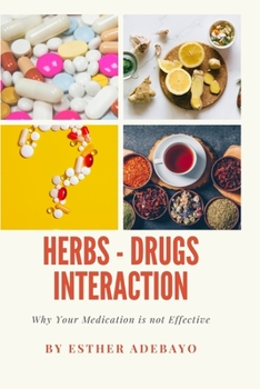 Paperback Why Your Medication is Not Effective: Herbs and Drugs Interaction Book