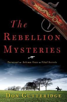 The Rebellion Mysteries: Turncoat, Solemn Vows, Vital Secrets - Book  of the Marc Edwards Mystery