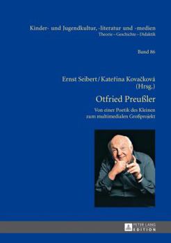 Otfried Preuler - Werk Und Wirkung: Von Der Poetik Des Kleinen Zum Multimedialen Groprojekt