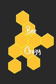 Bee Crazy: Novelty Bee Notebook Pun For Beekeepers