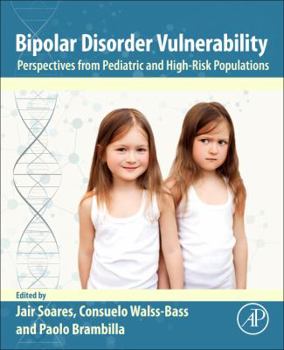 Paperback Bipolar Disorder Vulnerability: Perspectives from Pediatric and High-Risk Populations Book